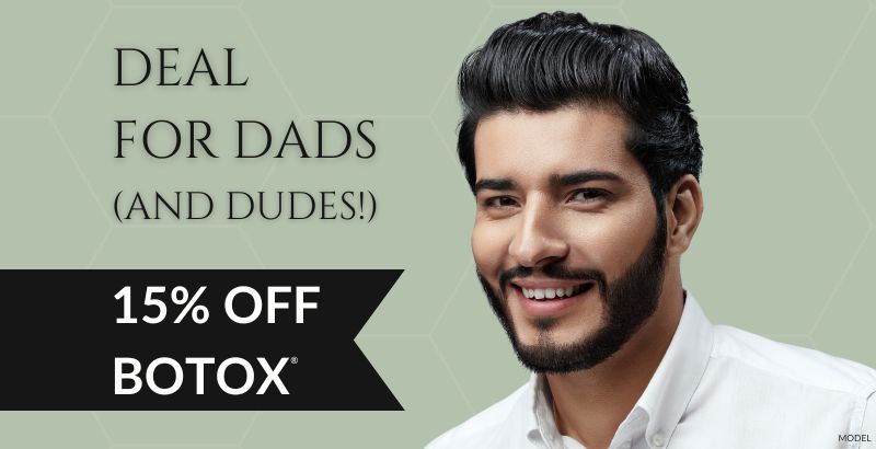 Man (model) with clear glowing skin next to promo text: Deal For Dads (and Dudes!) 15% OFF Botox®