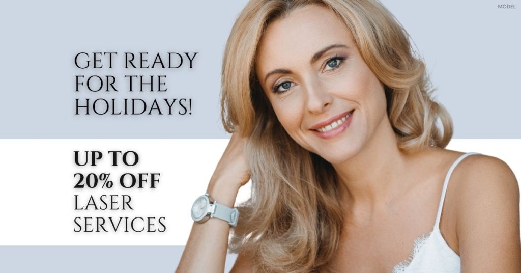 Woman with clear and radiant skin (model) next to promo text reading 'Get Ready For the Holidays! Up to 20% OFF Laser Services.'