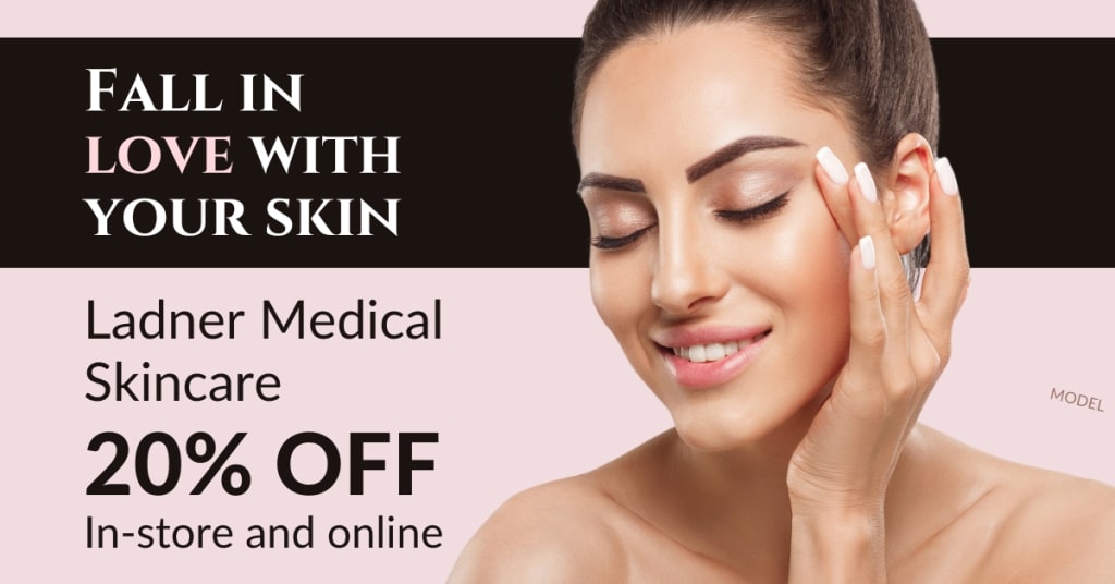Woman holding skin cream and smiling (model) next to promo text - Fall in love with your skin: Ladner Medical Skincare 20% OFF in-store and online.